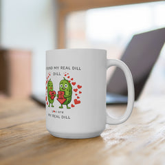 Cute Pickle Pun Mug — "You Are My Real Dill" 15oz Valentine Coffee Cup