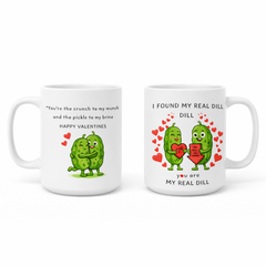 Cute Pickle Pun Mug — "You Are My Real Dill" 15oz Valentine Coffee Cup