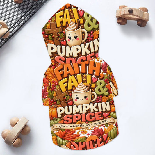 Faith, Fall & Pumpkin Spice -- Matching Pet Hoodie (Small, Medium, Large, X-TRA Large)